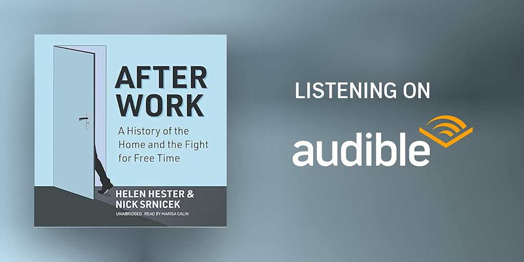 Book Club: After Work - A History of the Home and the Fight for Free Time